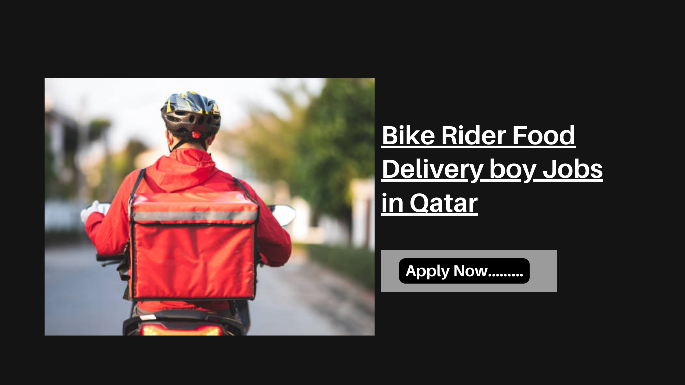 Bike Rider Food Delivery boy Jobs in Qatar