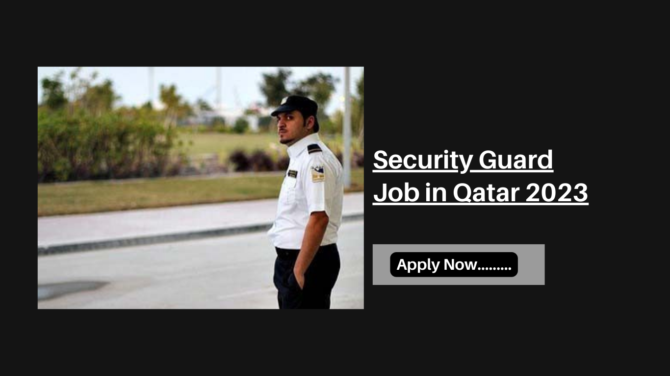 Security Guard Job in Qatar 2023