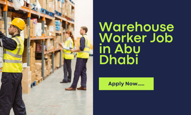 Warehouse Worker Job in Abu Dhabi