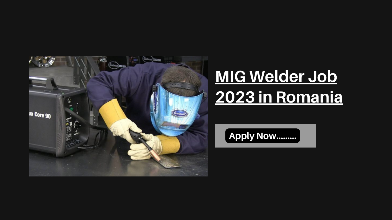 MIG Welder Job 2023 in Romania