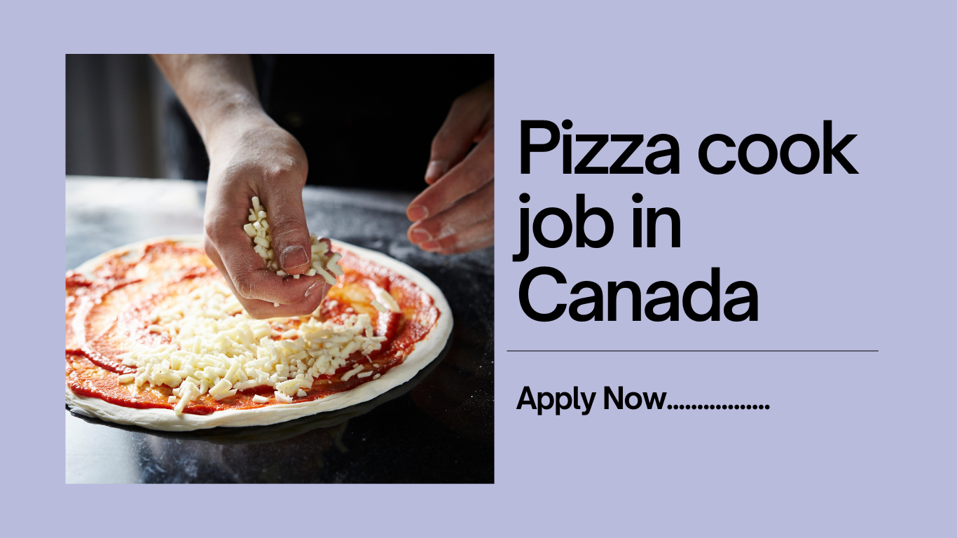 Pizza cook job in Canada