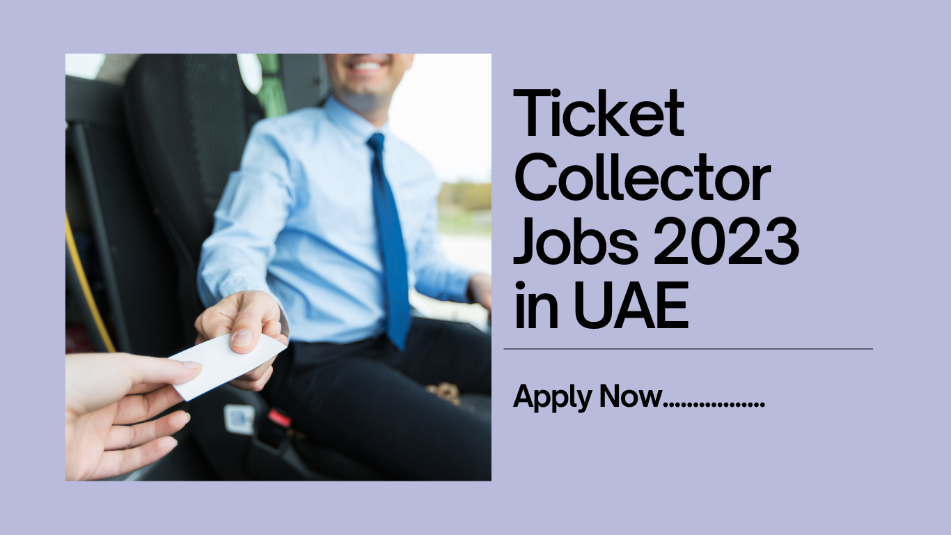 Ticket Collector Jobs 2023 in UAE