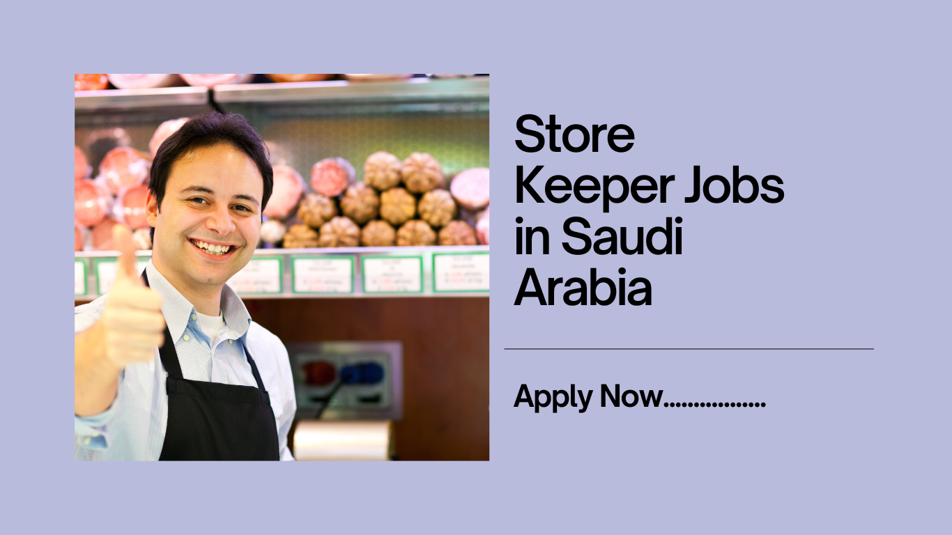 Store Keeper Jobs 2023 in Saudi Arabia