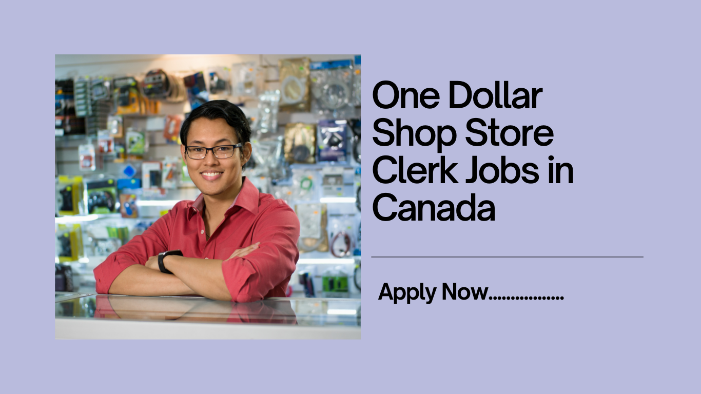 One Dollar Shop Store Clerk Jobs in Canada