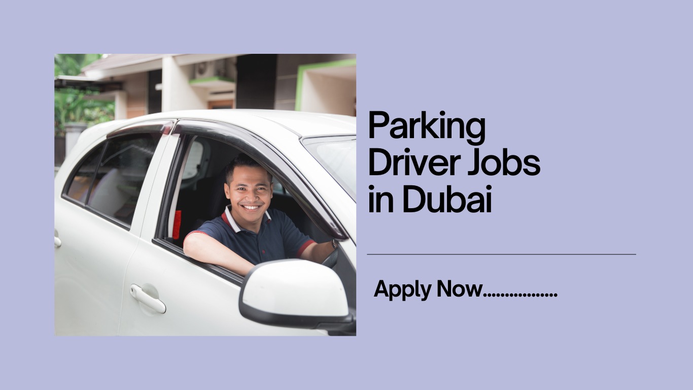 Parking Driver Jobs in Dubai