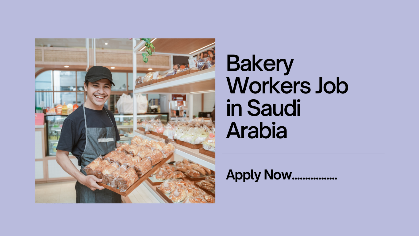 Bakery Workers Job in Saudi Arabia