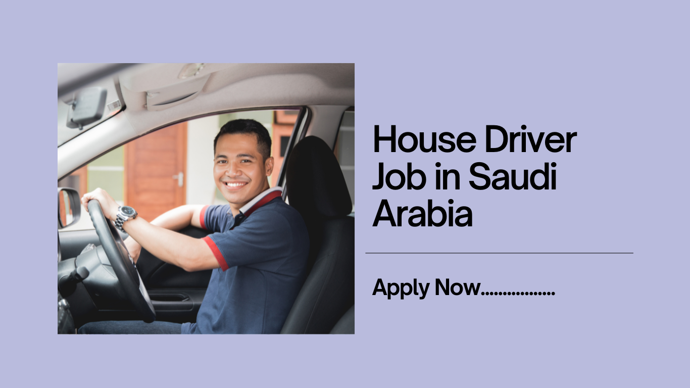 House Driver Job in Saudi Arabia